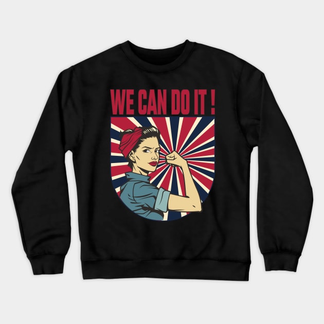 We Can Do It Crewneck Sweatshirt by MZeeDesigns